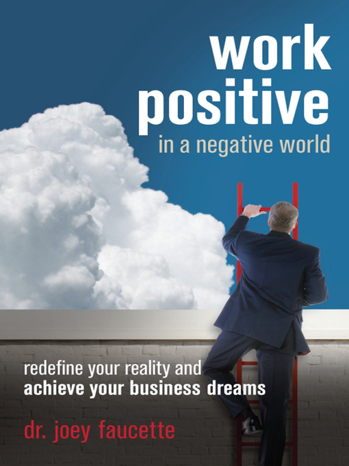 Title details for Work Positive in a Negative World by Joey Faucette - Available